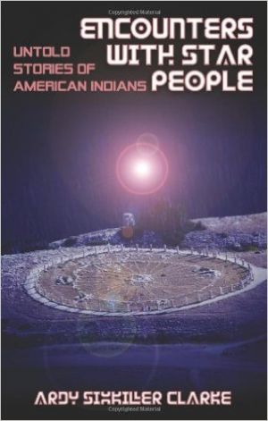 Encounters with Star People: Untold Stories of American Indians by Ardy Sixkiller Clarke (2012)
