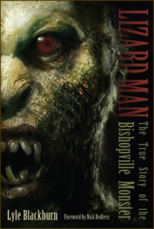 Lizard Man: The True Story of the Bishopville Monster by Lyle Blackburn (2013)